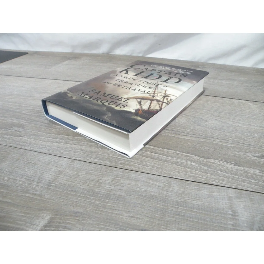 Captain Kidd A True Story of Treasure & Betrayal Samuel Marquis Signed Hardcover